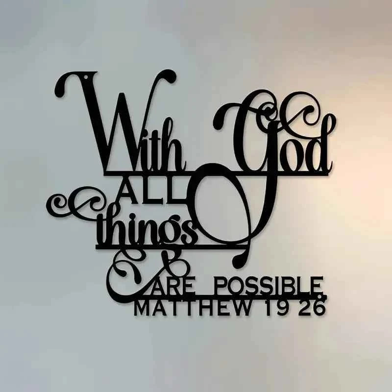 Biblical Quote Metal Wall Art - Inspirational 'with God, Anything Is Possible' - Balcony, Decorative Sculpture by Matthew 19:26 (Copy)