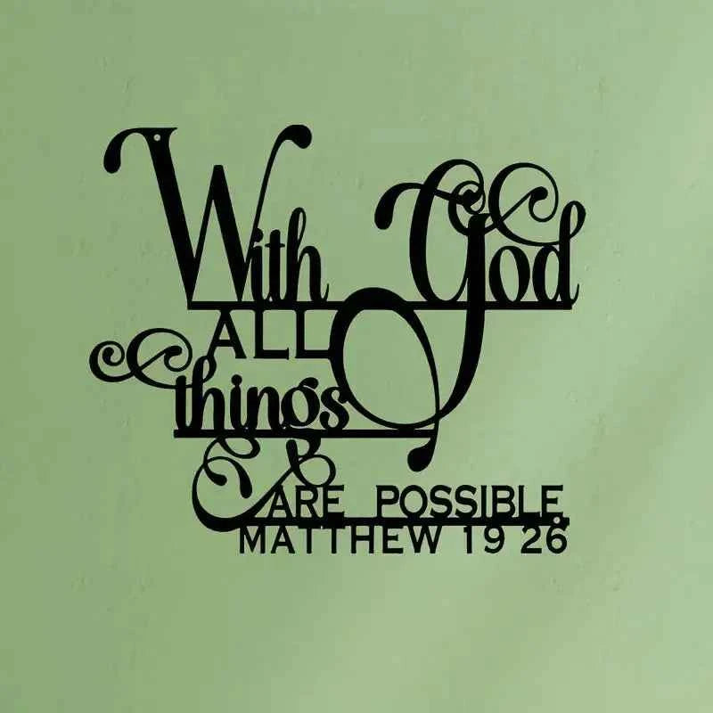 Biblical Quote Metal Wall Art - Inspirational 'with God, Anything Is Possible' - Balcony, Decorative Sculpture by Matthew 19:26 (Copy)