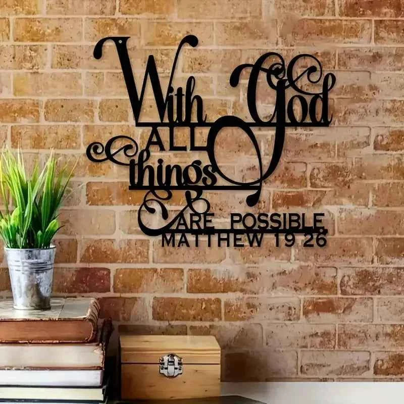 Biblical Quote Metal Wall Art - Inspirational 'with God, Anything Is Possible' - Balcony, Decorative Sculpture by Matthew 19:26 (Copy)